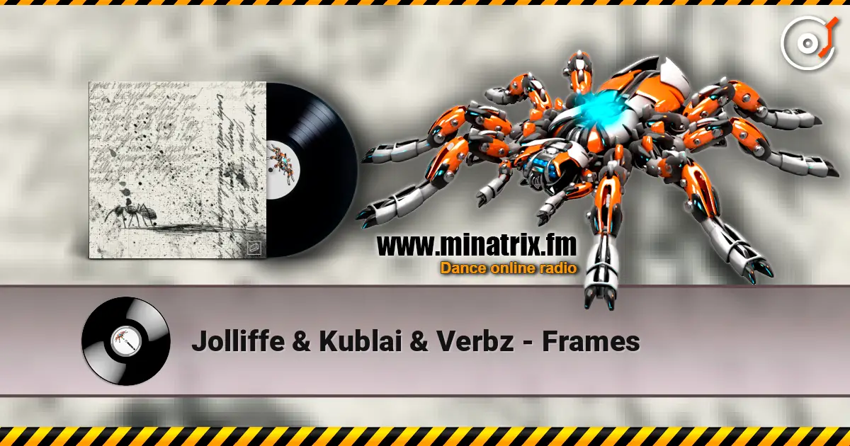Jolliffe & Kublai & Verbz - Frames слушать онлайн в высоком качестве | Minatrix.FM