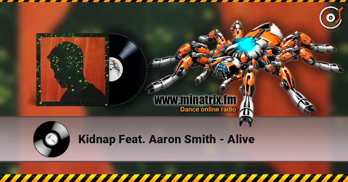Kidnap Feat. Aaron Smith - Alive слушать онлайн в высоком качестве | Minatrix.FM