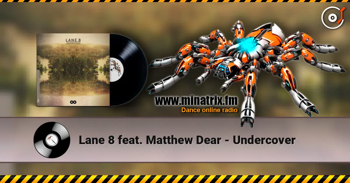 Lane 8 feat. Matthew Dear - Undercover escuchar en línea en alta calidad | Minatrix.FM
