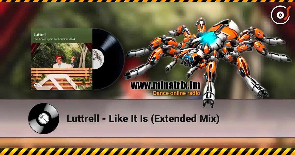 Luttrell - Like It Is (Extended Mix) слушать онлайн в высоком качестве | Minatrix.FM
