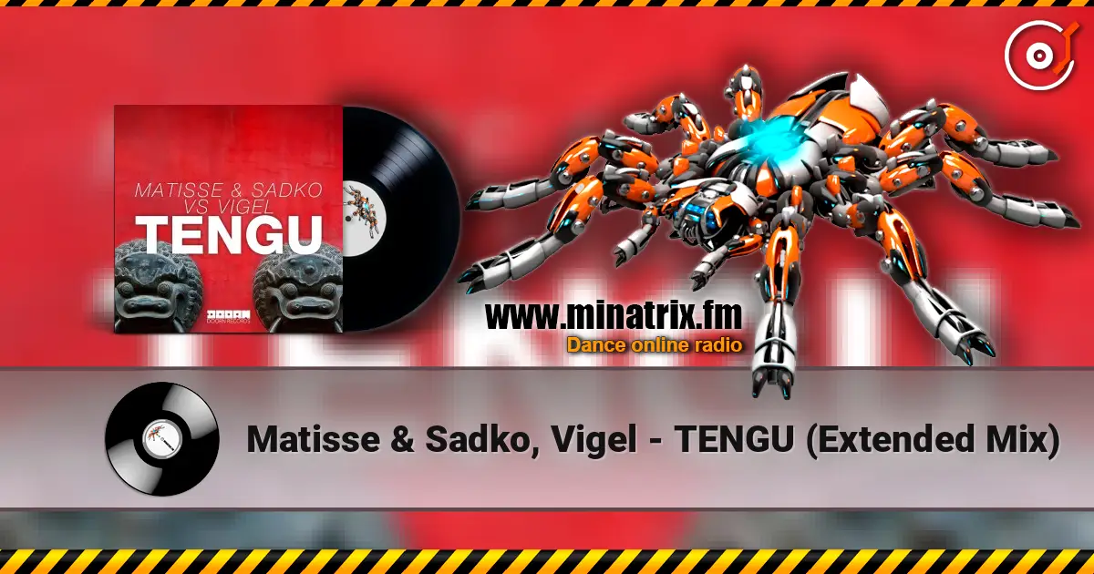 Matisse & Sadko, Vigel - TENGU (Extended Mix) слушать онлайн в высоком качестве | Minatrix.FM