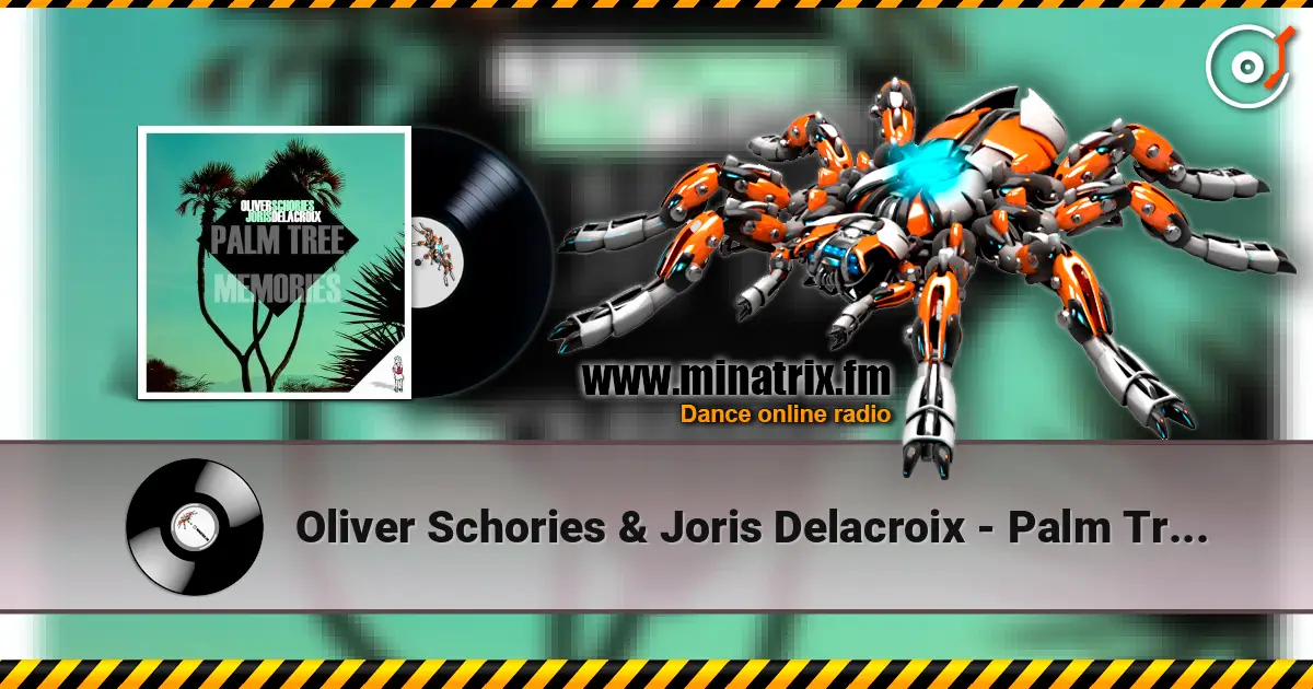Oliver Schories & Joris Delacroix - Palm Tree Memories (Original Mix) online in hoher Qualität hören | Minatrix.FM