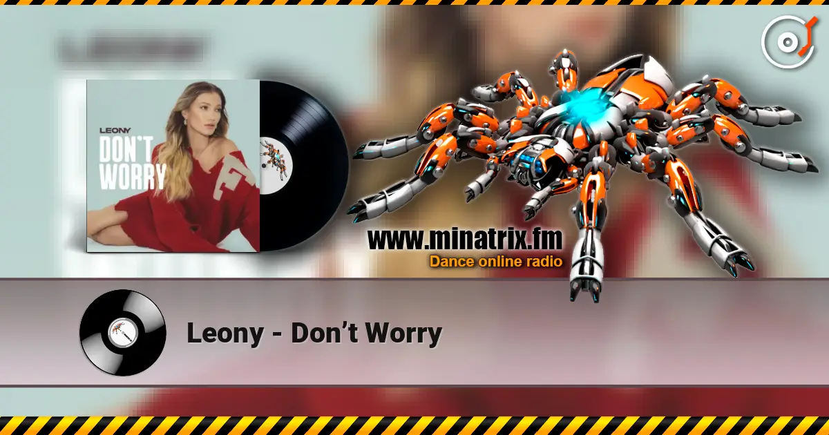 Leony - Don’t Worry слушать онлайн в высоком качестве | Minatrix.FM