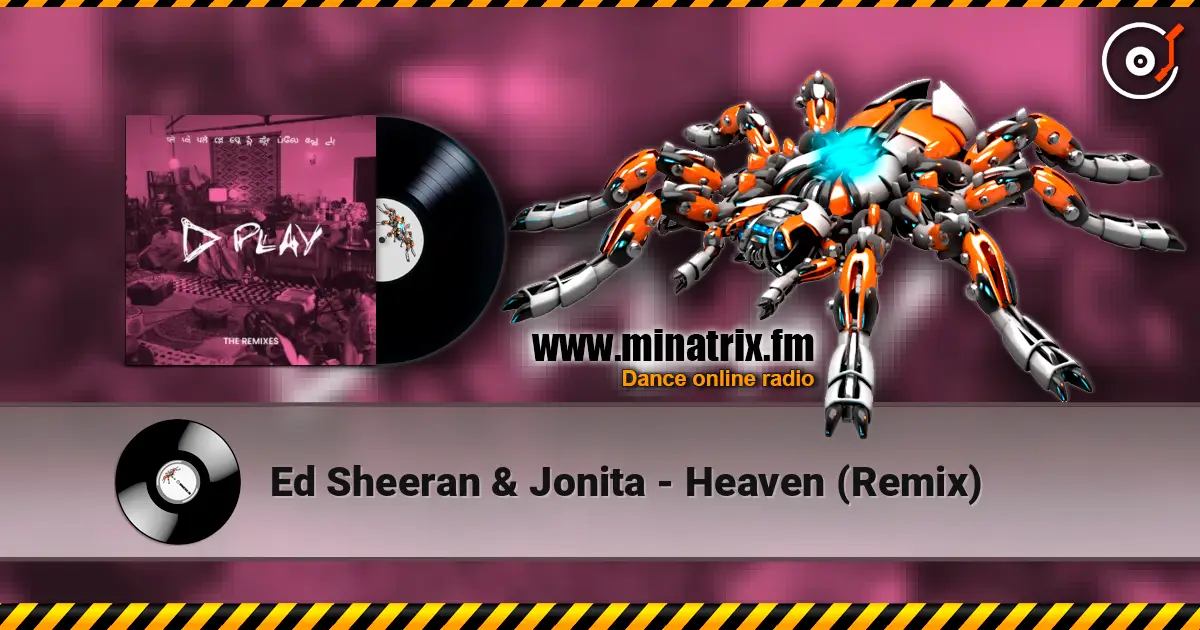 Ed Sheeran & Jonita - Heaven (Remix) 在线收听高音质 | Minatrix.FM