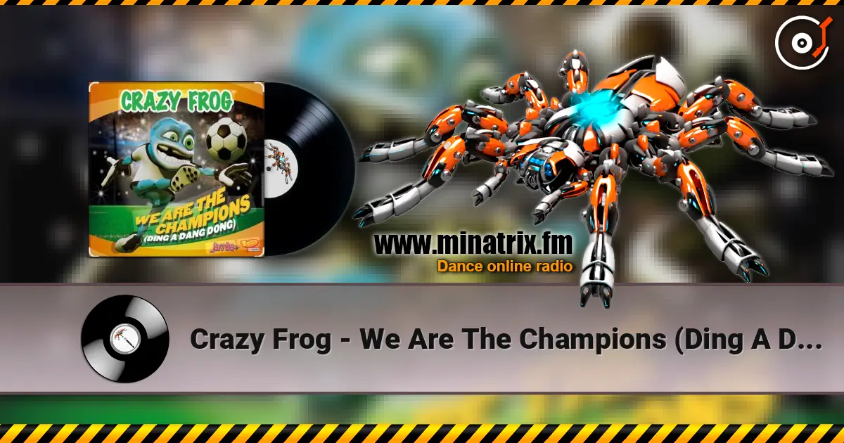 Crazy Frog - We Are The Champions (Ding A Dang Dong) escuchar en línea en alta calidad | Minatrix.FM