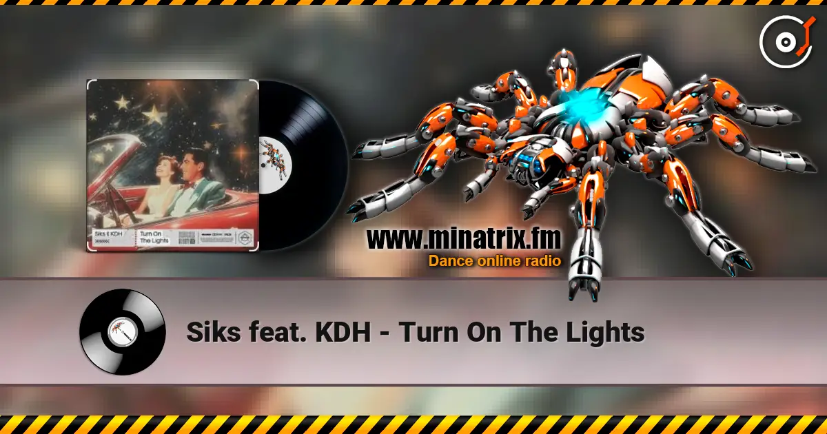 Siks feat. KDH - Turn On The Lights escuchar en línea en alta calidad | Minatrix.FM