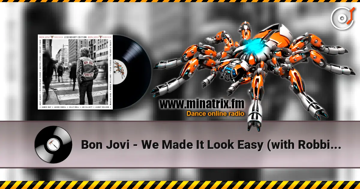Bon Jovi - We Made It Look Easy (with Robbie Williams) 在线收听高音质 | Minatrix.FM