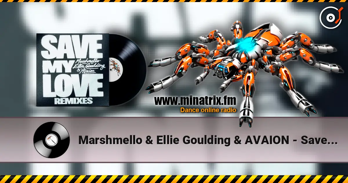 Marshmello & Ellie Goulding & AVAION - Save My Love (Nicky Romero Remix) écouter en ligne en haute qualité | Minatrix.FM