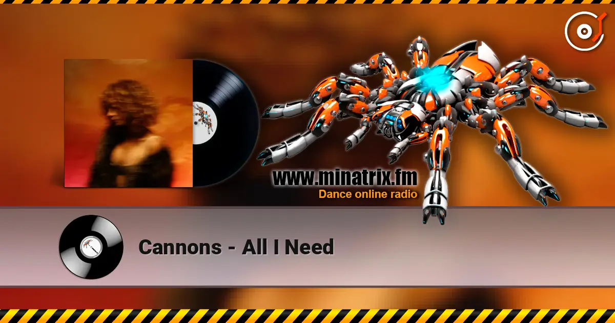 Cannons - All I Need online in hoher Qualität hören | Minatrix.FM