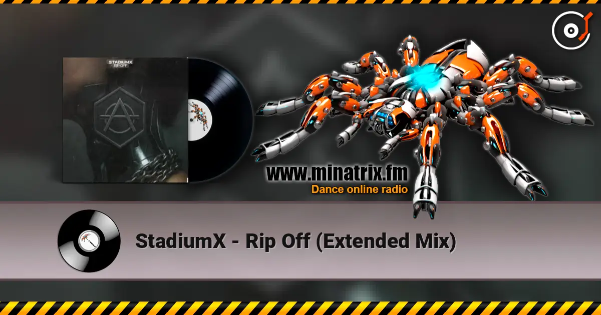 StadiumX - Rip Off (Extended Mix) 在线收听高音质 | Minatrix.FM