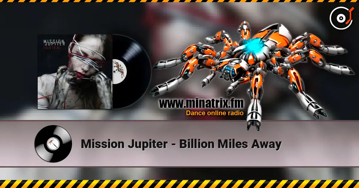 Mission Jupiter - Billion Miles Away 在线收听高音质 | Minatrix.FM