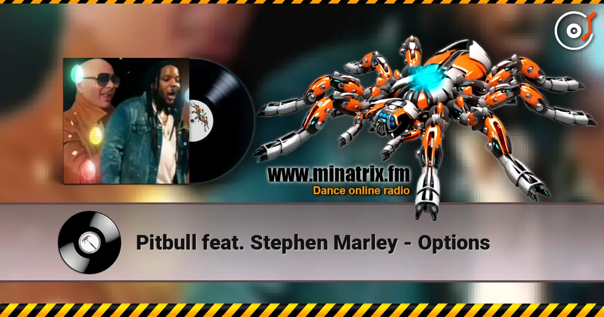 Pitbull feat. Stephen Marley - Options escuchar en línea en alta calidad | Minatrix.FM