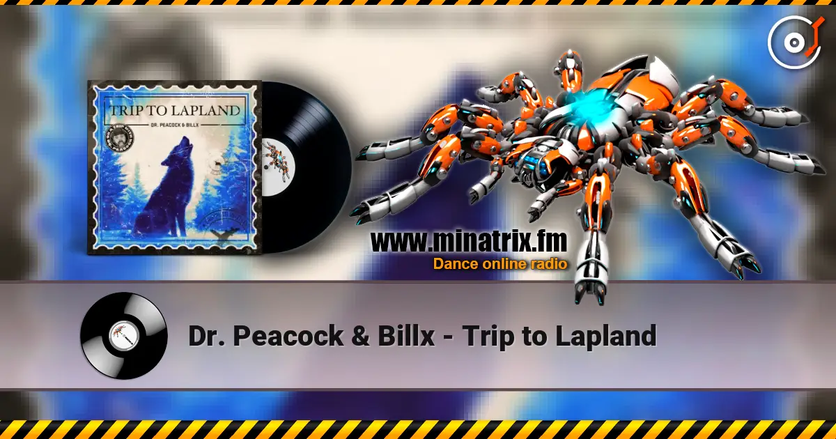 Dr. Peacock & Billx - Trip to Lapland слушать онлайн в высоком качестве | Minatrix.FM