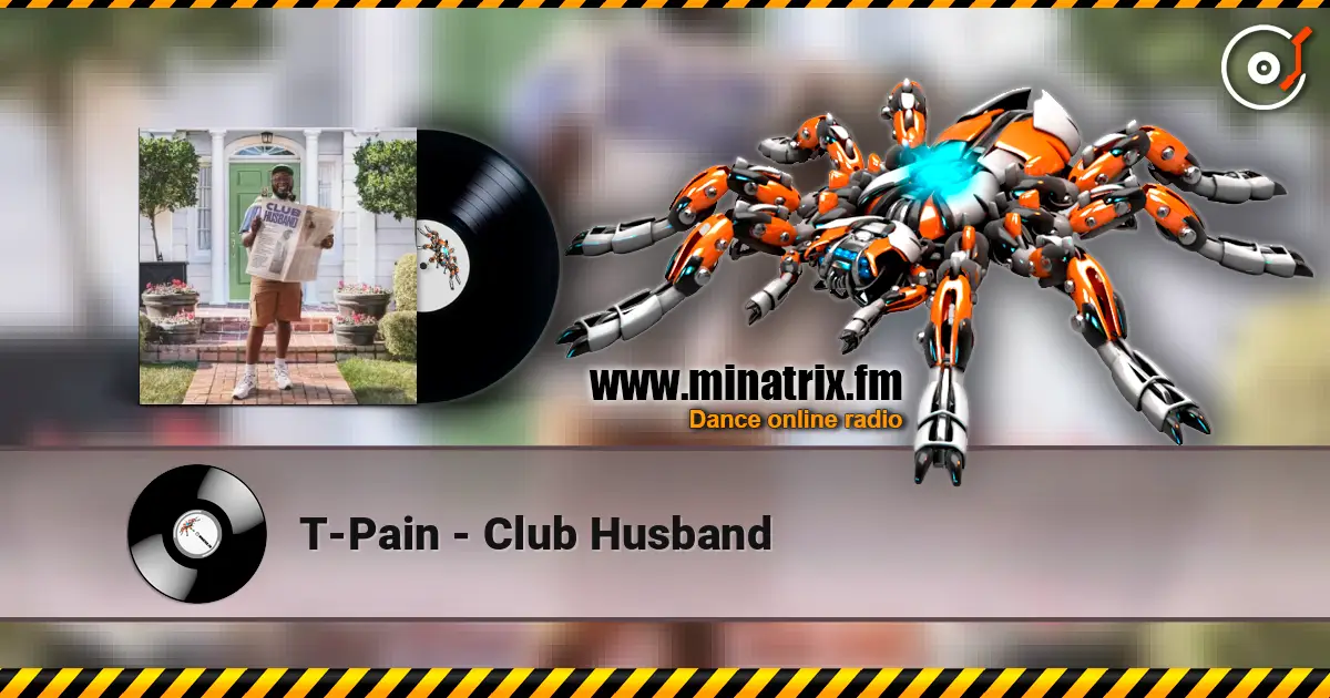T-Pain - Club Husband слухати онлайн у високій якості | Minatrix.FM