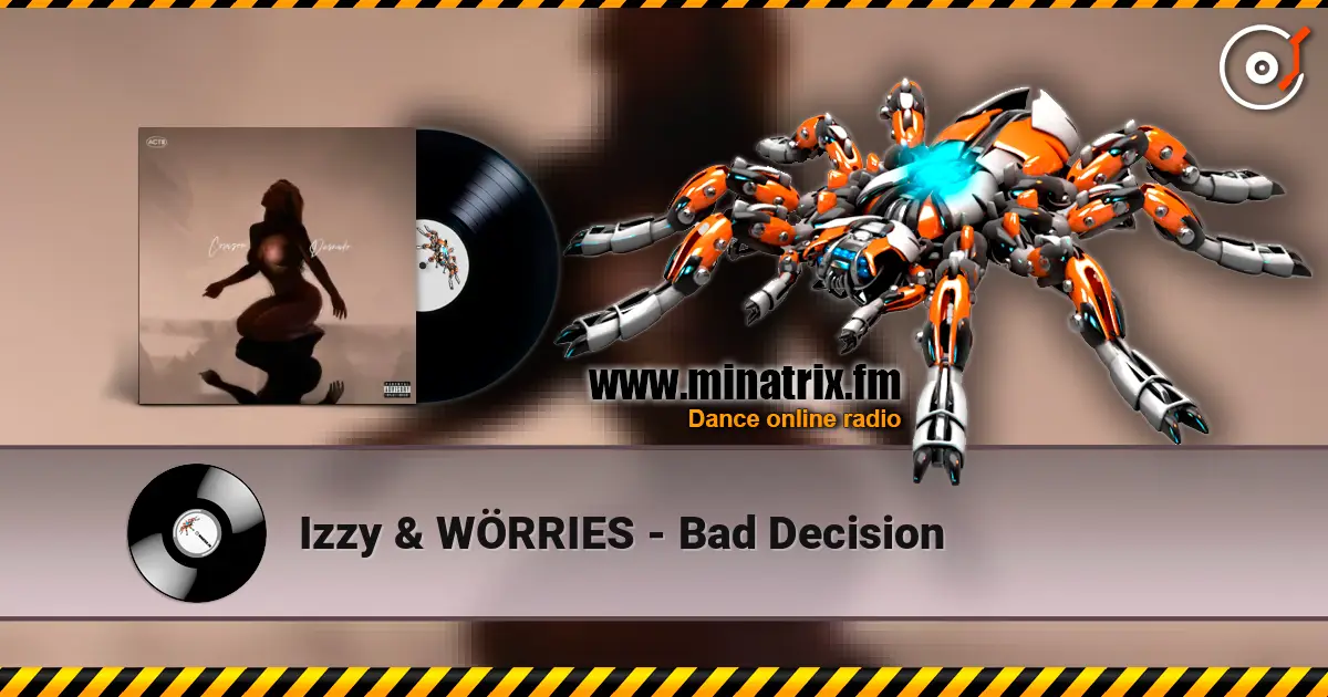 Izzy & WÖRRIES - Bad Decision слушать онлайн в высоком качестве | Minatrix.FM