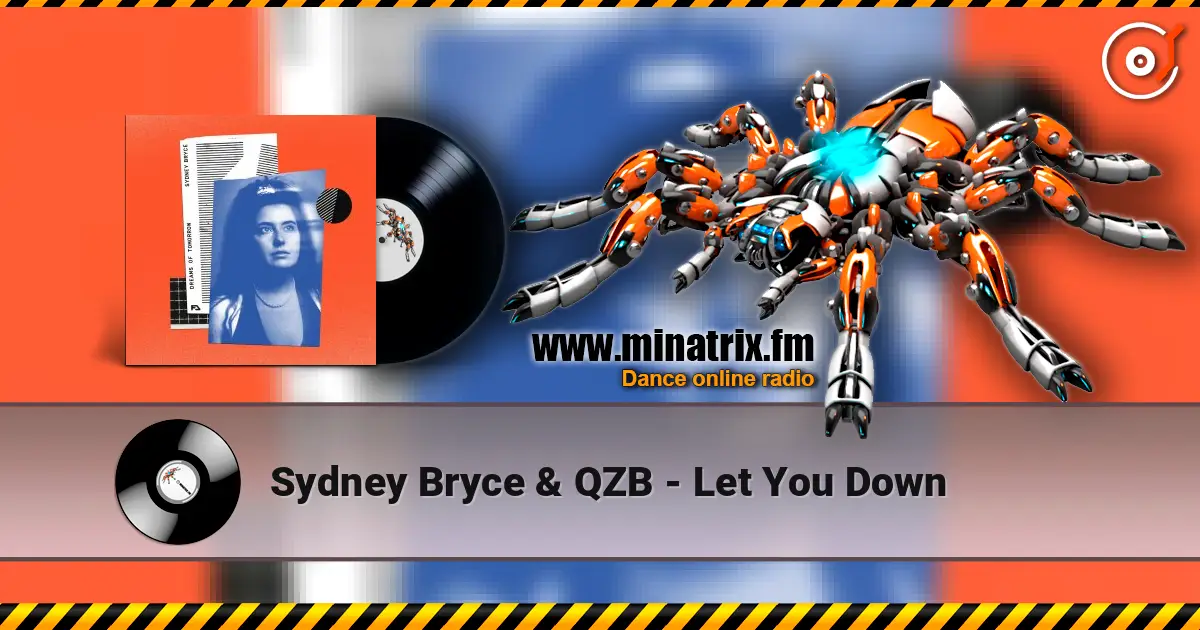 Sydney Bryce & QZB - Let You Down слушать онлайн в высоком качестве | Minatrix.FM