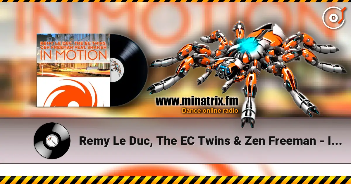 Remy Le Duc, The EC Twins & Zen Freeman - In Motion (Original Mix) слушать онлайн в высоком качестве | Minatrix.FM