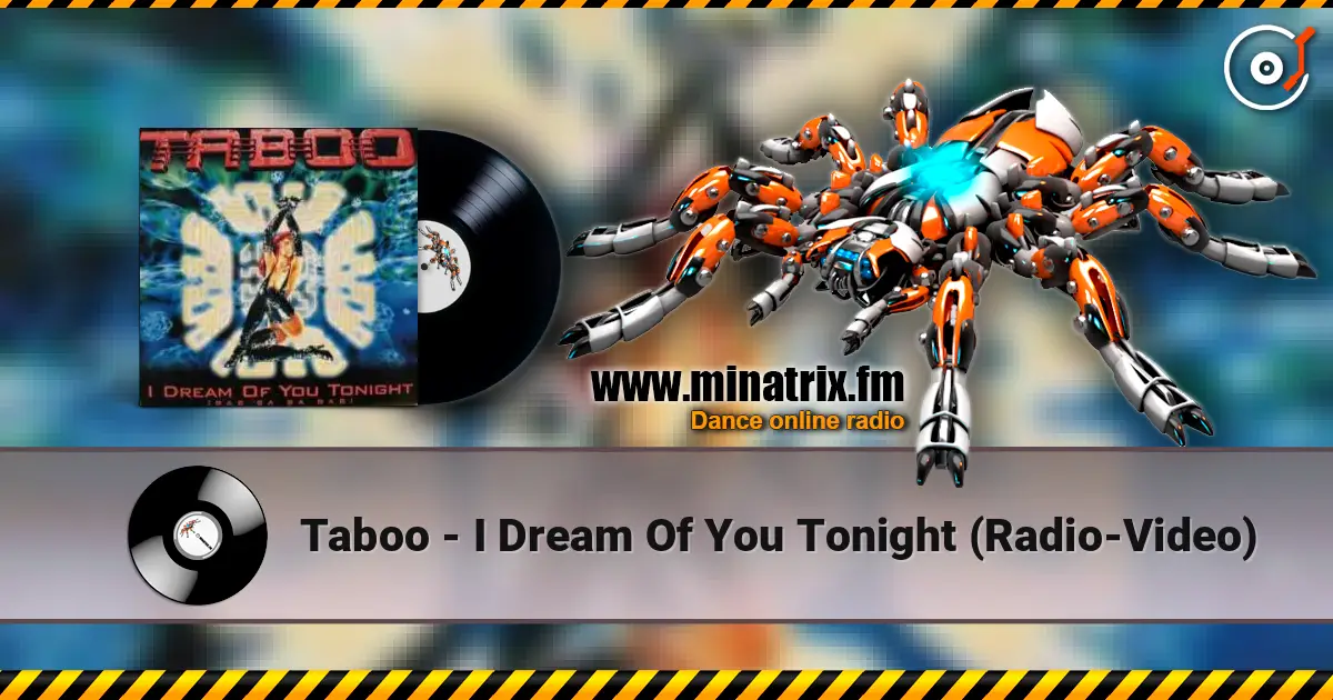 Taboo - I Dream Of You Tonight (Radio-Video) escuchar en línea en alta calidad | Minatrix.FM
