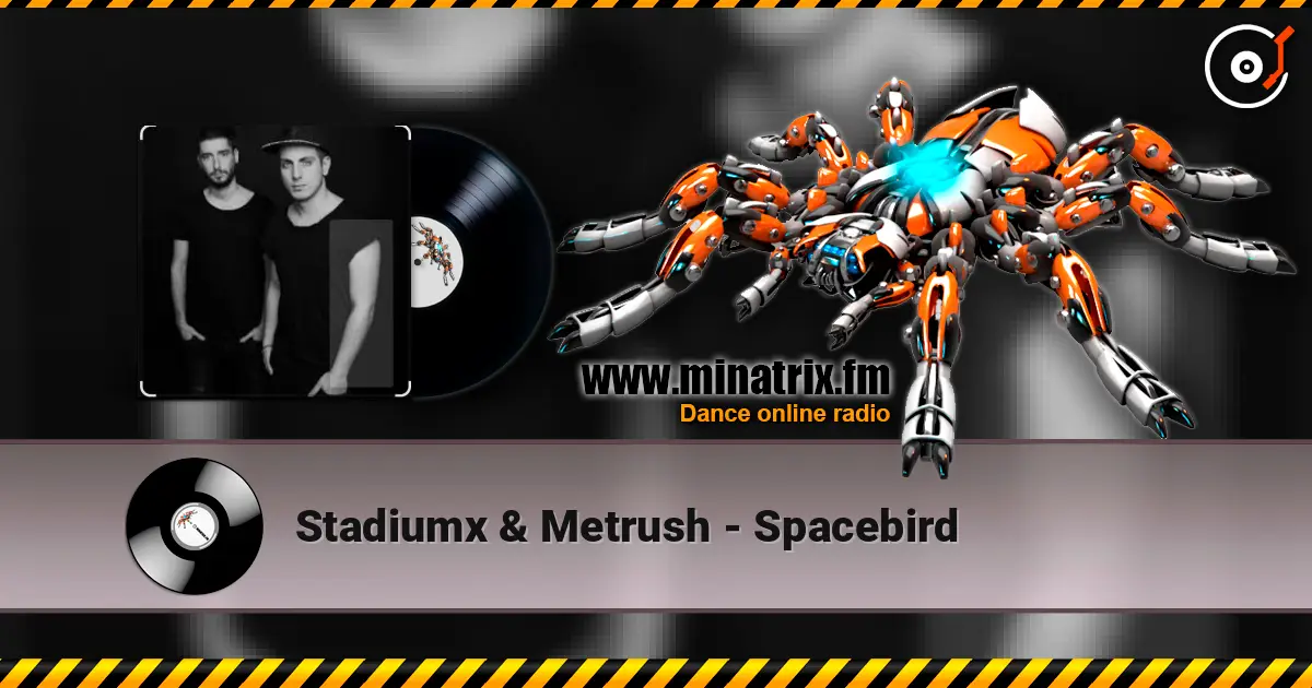 Stadiumx & Metrush - Spacebird слушать онлайн в высоком качестве | Minatrix.FM