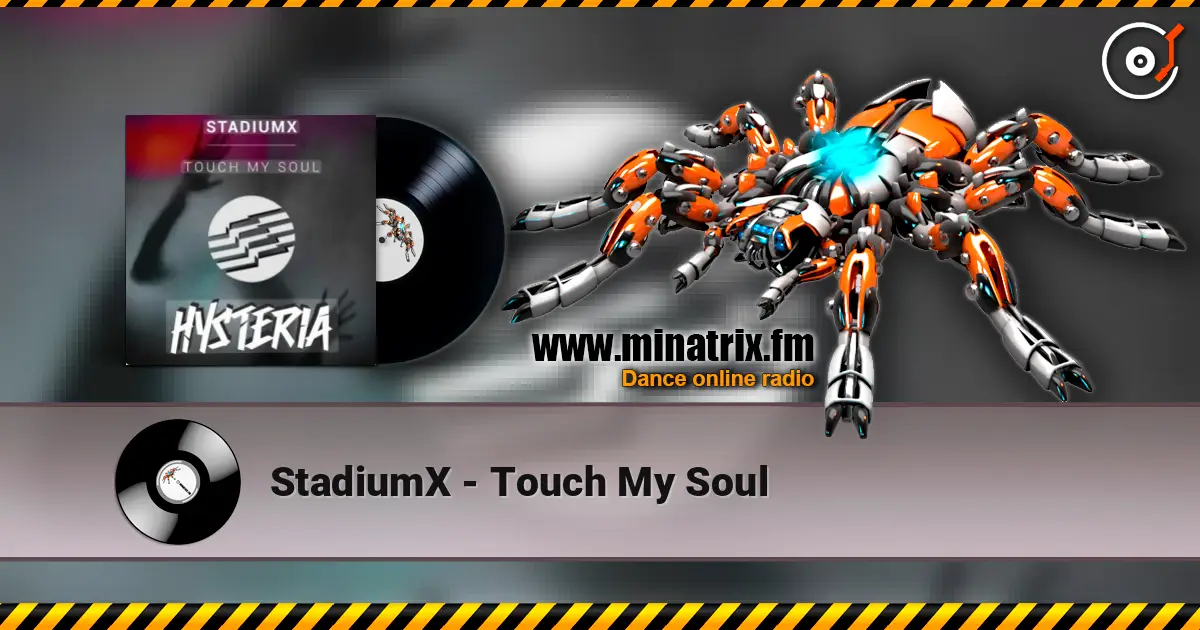 StadiumX - Touch My Soul слушать онлайн в высоком качестве | Minatrix.FM
