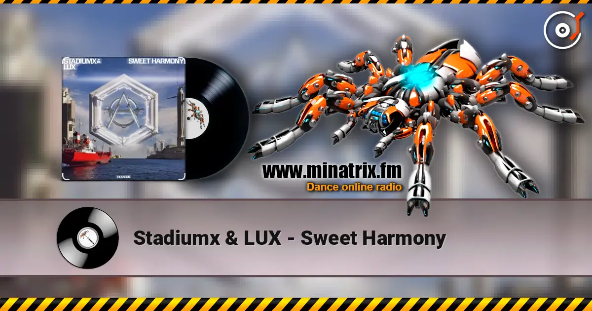Stadiumx & LUX - Sweet Harmony 在线收听高音质 | Minatrix.FM