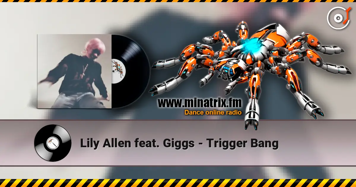 Lily Allen feat. Giggs - Trigger Bang escuchar en línea en alta calidad | Minatrix.FM