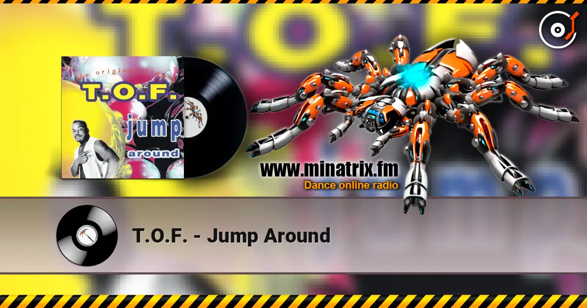 T.O.F. - Jump Around слушать онлайн в высоком качестве | Minatrix.FM