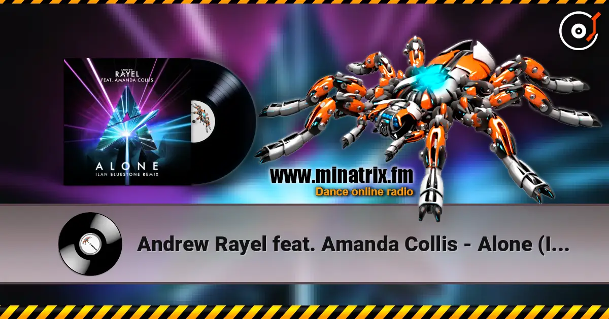 Andrew Rayel feat. Amanda Collis - Alone (Ilan Bluestone Remix) online in hoher Qualität hören | Minatrix.FM