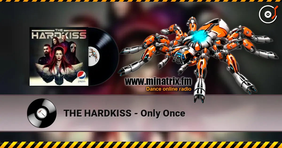 THE HARDKISS - Only Once слушать онлайн в высоком качестве | Minatrix.FM
