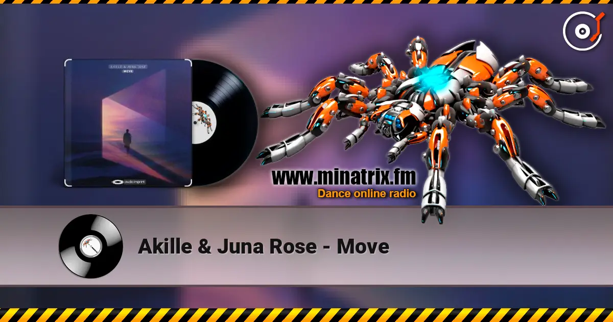 Akille & Juna Rose - Move 在线收听高音质 | Minatrix.FM