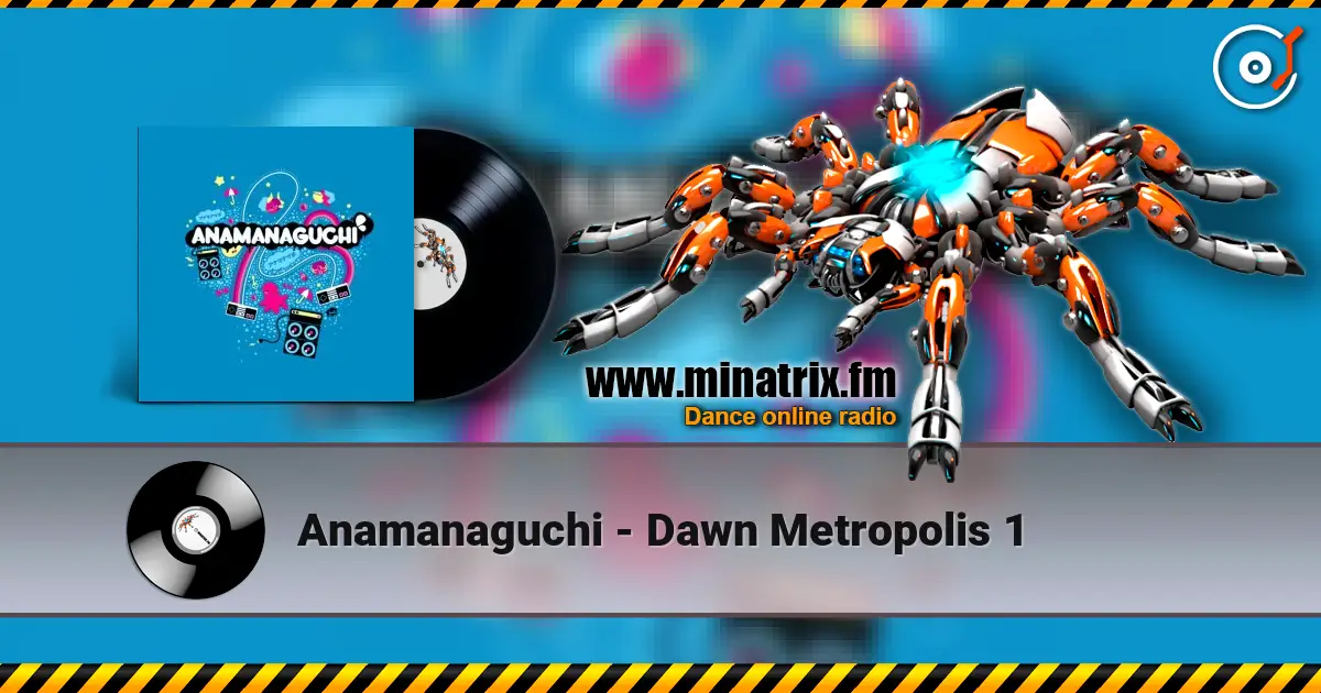 Anamanaguchi - Dawn Metropolis 1 слушать онлайн в высоком качестве | Minatrix.FM