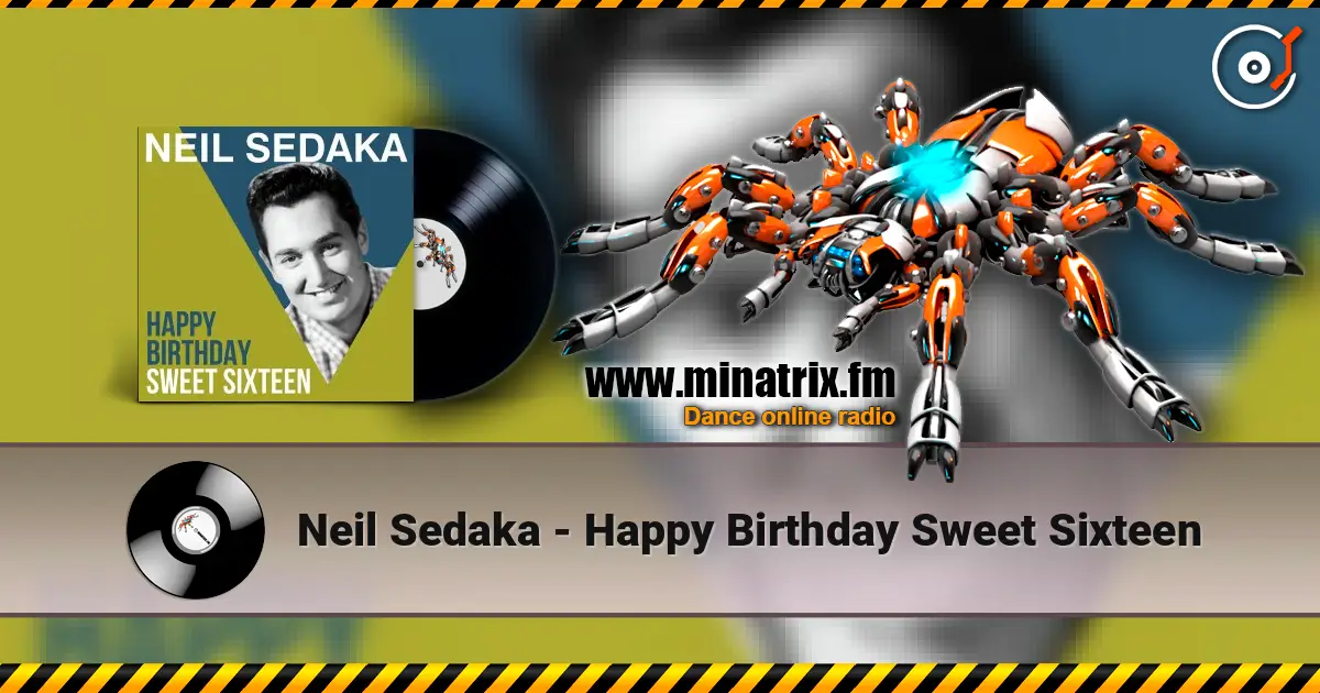 Neil Sedaka - Happy Birthday Sweet Sixteen online in hoher Qualität hören | Minatrix.FM