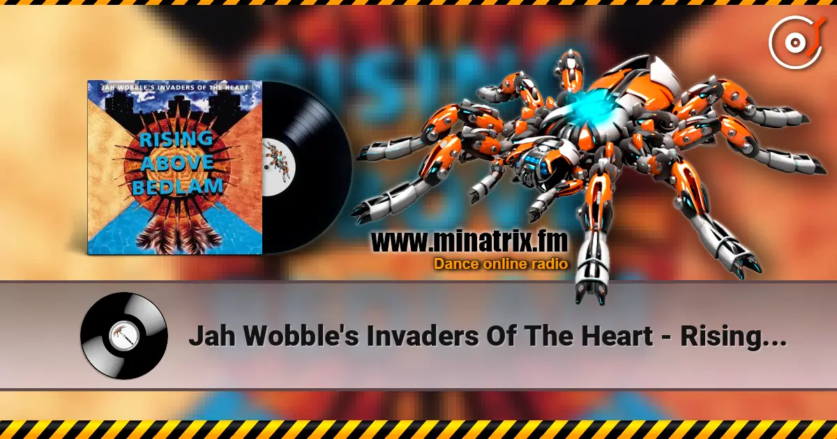 Jah Wobble's Invaders Of The Heart - Rising Above Bedlam escuchar en línea en alta calidad | Minatrix.FM