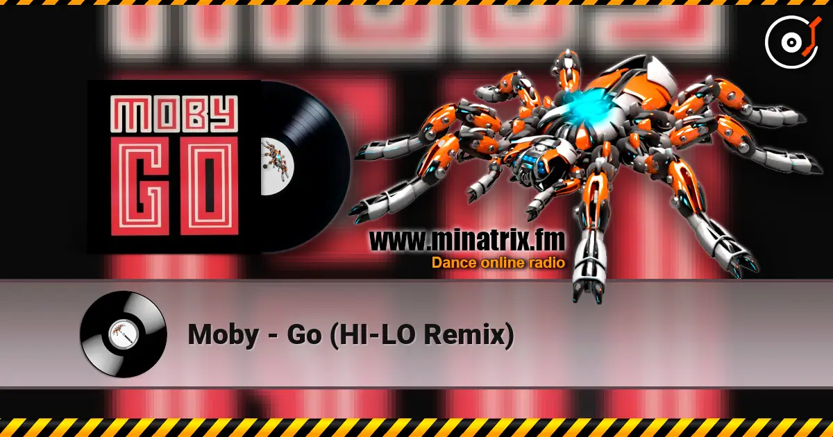 Moby - Go (HI-LO Remix) online in hoher Qualität hören | Minatrix.FM