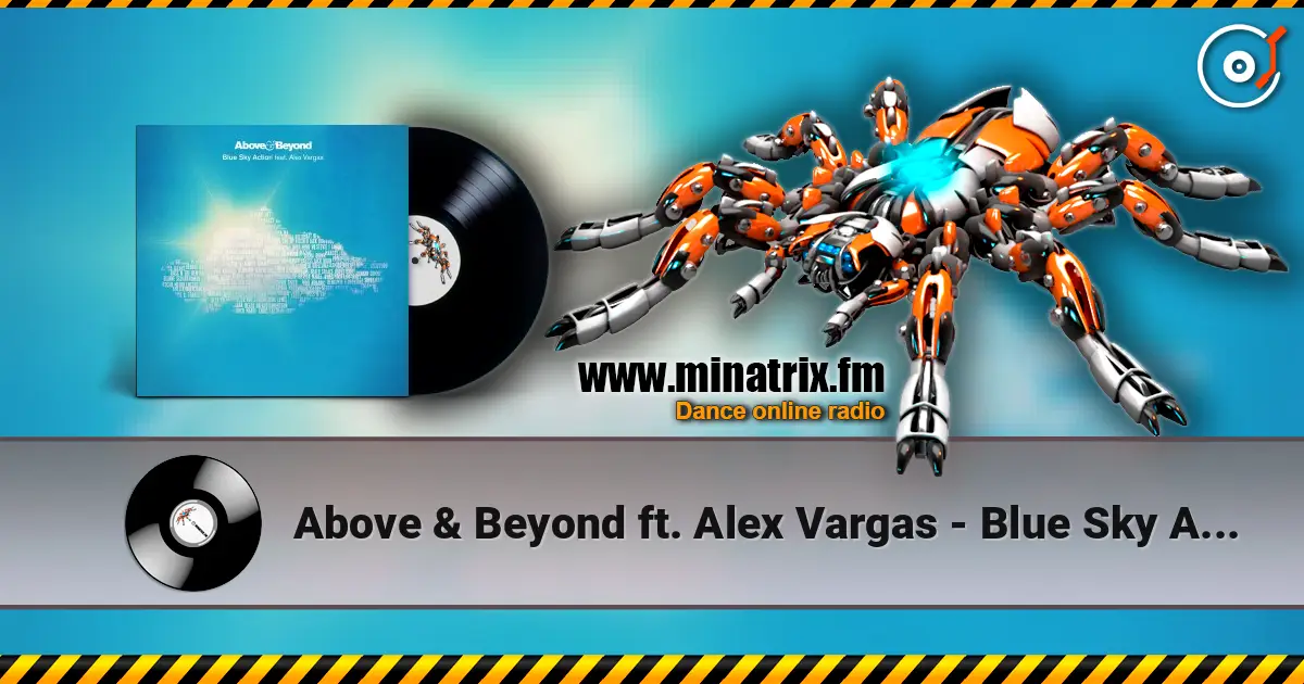 Above & Beyond ft. Alex Vargas - Blue Sky Action (Above Beyond Club Mix) écouter en ligne en haute qualité | Minatrix.FM