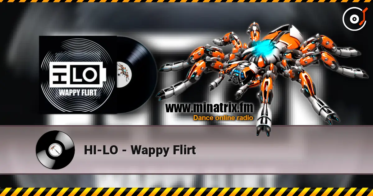 HI-LO - Wappy Flirt escuchar en línea en alta calidad | Minatrix.FM