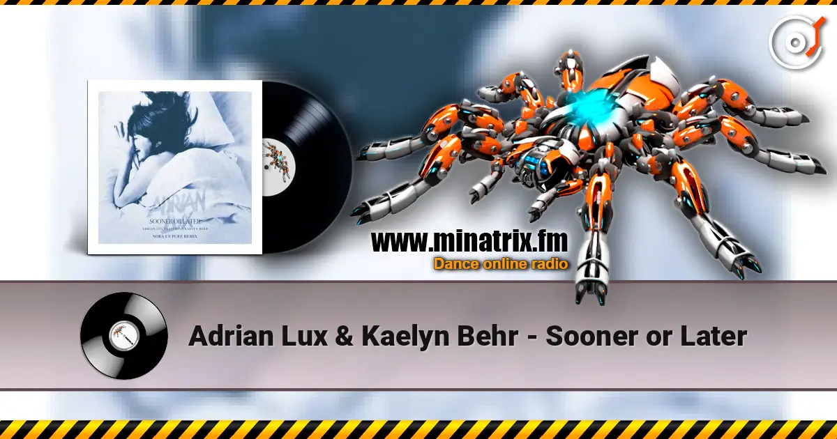 Adrian Lux & Kaelyn Behr - Sooner or Later слушать онлайн в высоком качестве | Minatrix.FM