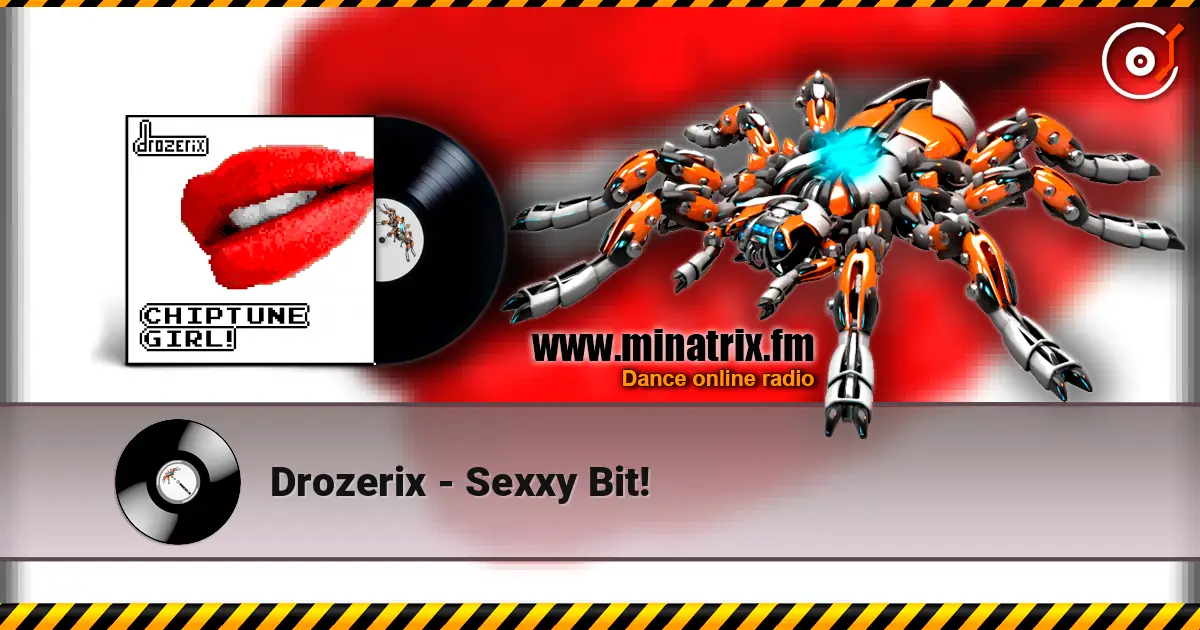 Drozerix - Sexxy Bit! слушать онлайн в высоком качестве | Minatrix.FM