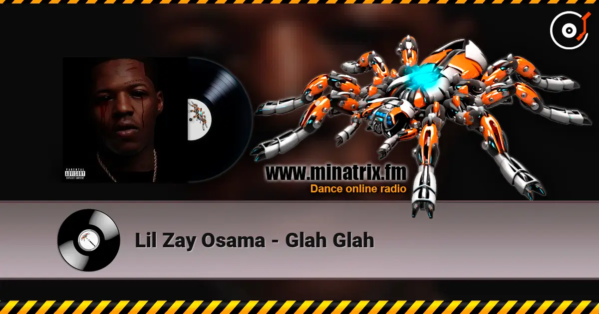 Lil Zay Osama - Glah Glah слушать онлайн в высоком качестве | Minatrix.FM