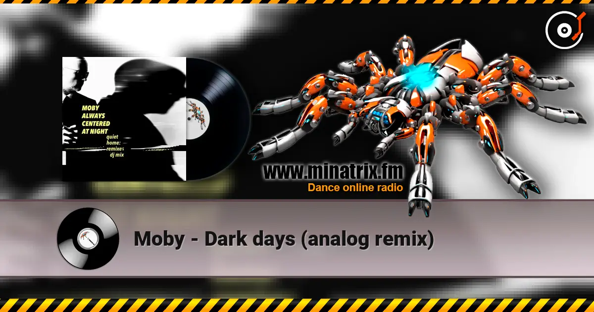 Moby - Dark days (analog remix) online in hoher Qualität hören | Minatrix.FM
