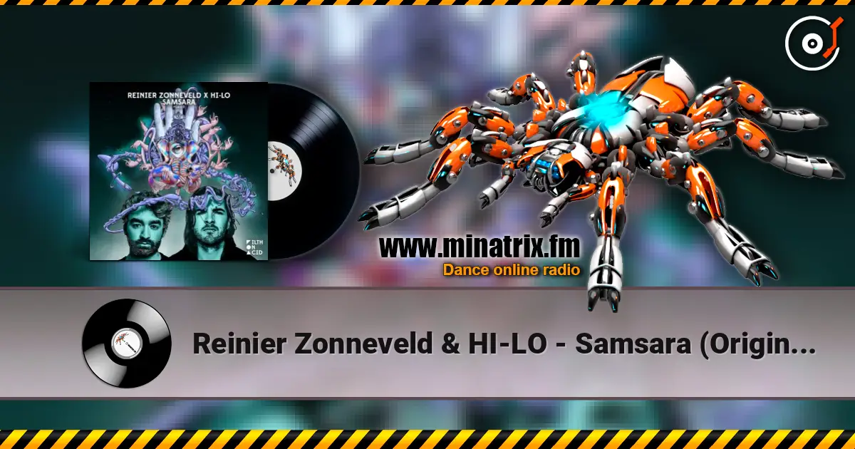 Reinier Zonneveld & HI-LO - Samsara (Original Mix) 在线收听高音质 | Minatrix.FM