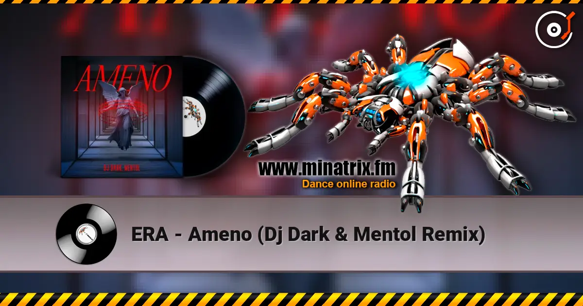 ERA - Ameno (Dj Dark & Mentol Remix) слушать онлайн в высоком качестве | Minatrix.FM