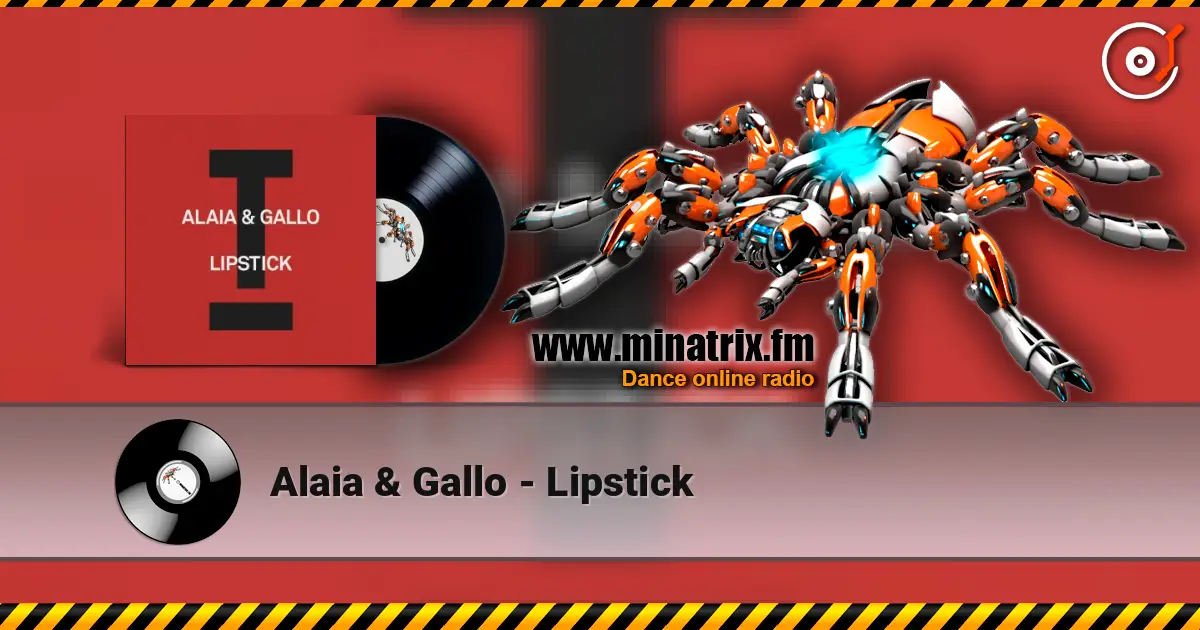Alaia & Gallo - Lipstick слухати онлайн у високій якості | Minatrix.FM