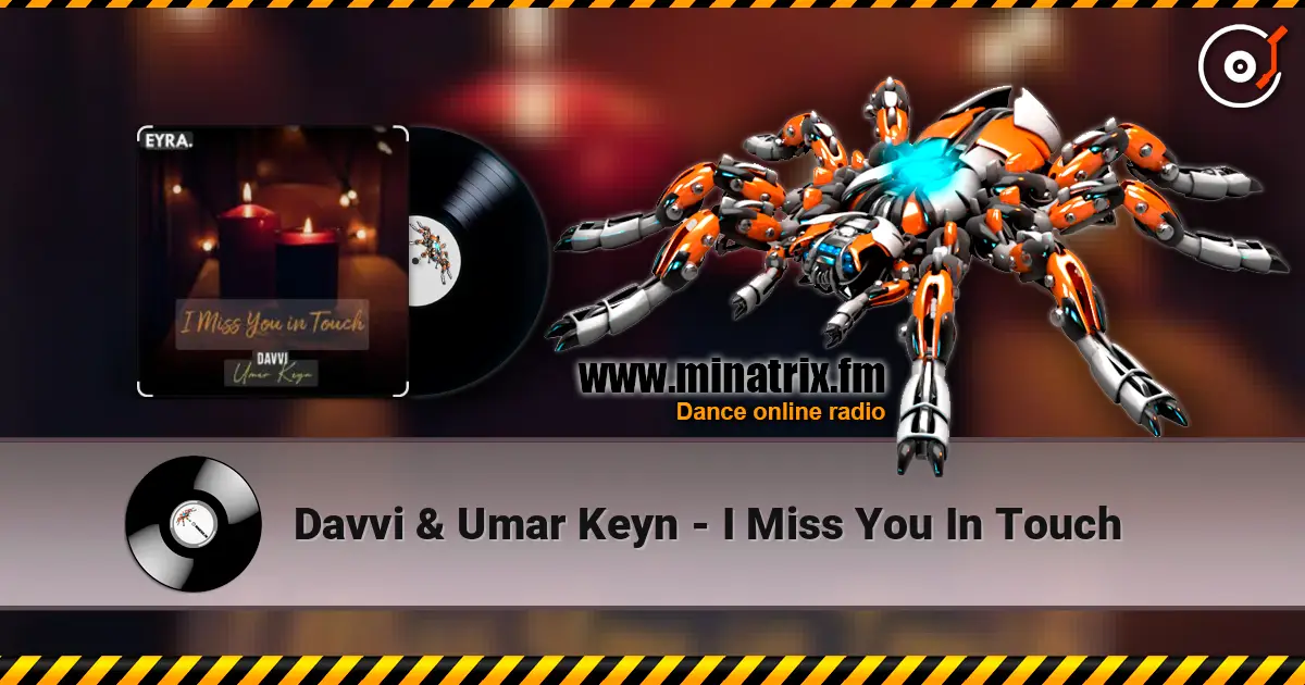 Davvi & Umar Keyn - I Miss You In Touch online in hoher Qualität hören | Minatrix.FM