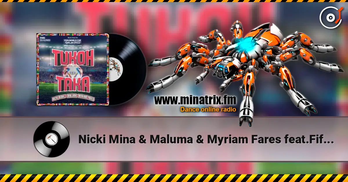 Nicki Mina & Maluma & Myriam Fares feat.Fifa Sound - Tukoh Taka (Official FIFA) слушать онлайн в высоком качестве | Minatrix.FM