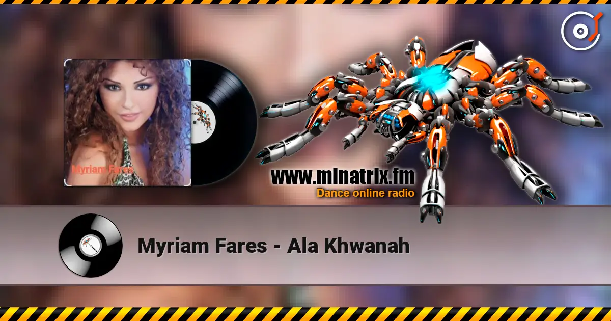 Myriam Fares - Ala Khwanah слушать онлайн в высоком качестве | Minatrix.FM