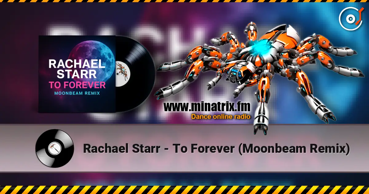 Rachael Starr - To Forever (Moonbeam Remix) слушать онлайн в высоком качестве | Minatrix.FM