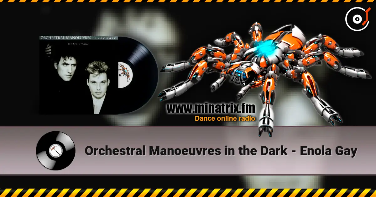Orchestral Manoeuvres in the Dark - Enola Gay слушать онлайн в высоком качестве | Minatrix.FM