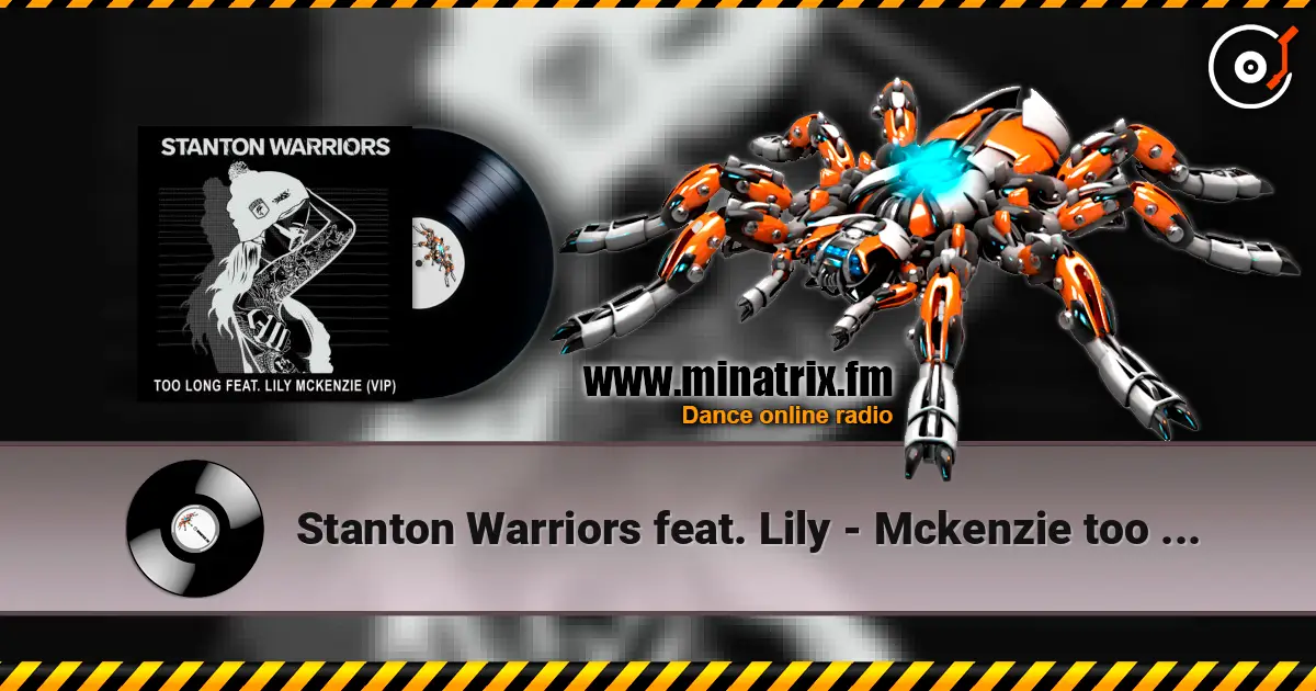 Stanton Warriors feat. Lily - Mckenzie too long слушать онлайн в высоком качестве | Minatrix.FM