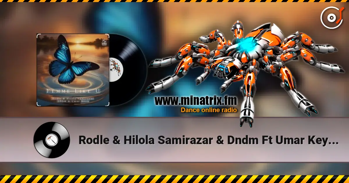 Rodle & Hilola Samirazar & Dndm Ft Umar Keyn - Femme Like U слушать онлайн в высоком качестве | Minatrix.FM